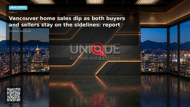 Vancouver home sales dip as both buyers and sellers stay on the sidelines: report